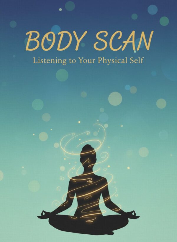 Body Scan: Listening to Your Physical Self